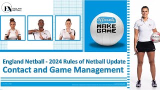 England Netball – 2024 Rules of Netball  Contact and Game Management Webinar General Release [upl. by Binny]