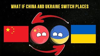 What if China and Ukraine switch places 🇨🇳🔁🇺🇦 viral countryballs countyball video [upl. by Gnohc]