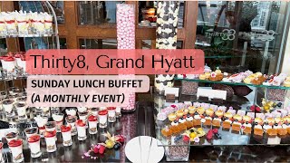 THIRTY8  GRAND HYATT KL  Sunday Lunch Buffet Review 2022 [upl. by Guillema]