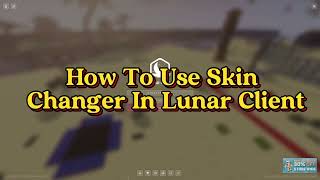 How To Use Skin Changer In Lunar Client  Tutorial [upl. by Vladamar]