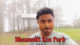 Dhanaulti Eco Park  Rishabh kohli  Rupesh Kohli [upl. by Aivlys]