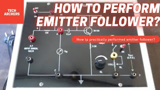 HOW TO PERFORM EMITTER FOLLOWER PRACTICALLY  EMITTER FOLLOWER EXPERIMENT  LIKEampSUBSCRIBE [upl. by Daza123]