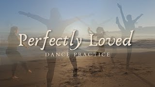 Perfectly Loved  Dance Practice [upl. by Roht]