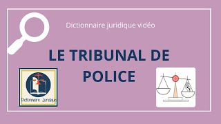 TRIBUNAL de POLICE en droit pénal 🔤 [upl. by Ashby]