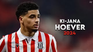 KiJana Hoever 2024  Amazing Skills Tackles amp Goals  Stoke City  HD [upl. by Anaahs]