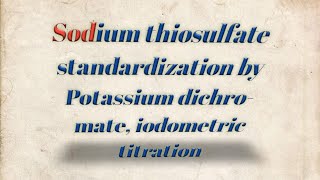 Standardization of sodium thiosulfate by Potassium dichromate using iodometric titration [upl. by Gayler355]