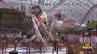 4K Adventure Dome Circus Circus  Vegas Strip Walk July 2024 [upl. by Colombi]