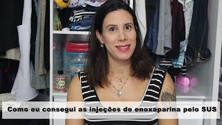 Como eu consegui as injeções de Enoxaparina pelo SUS [upl. by Jadd]