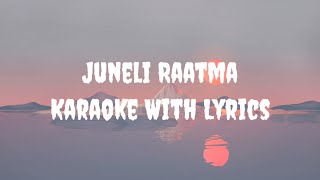 Juneli Raatma Karaoke  Addit Shreatra WAG [upl. by Inavoig]