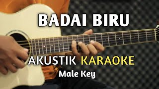 BADAI BIRU  Karaoke Akustik  Nada Pria [upl. by Tnahs265]