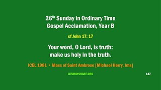 26th Sunday in Ordinary Time Gospel Acclamation Year B ICEL 81  Mass of St Ambrose [upl. by Heywood18]