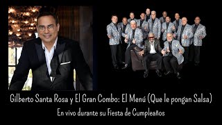 Gilberto Santa Rosa y El Gran Combo El Menú Que le pongan Salsa  Inédito y en vivo [upl. by Anihc552]