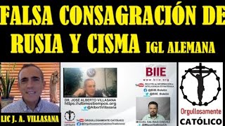 5 JOSE ALBERTO VILLASANA Teólogo Falsa Consagración de Rusia y Cisma en la Iglesia Alemana [upl. by Eecyal256]