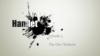 Hamlet EP3 THE FINALE The Plot Thickens [upl. by Adlar]