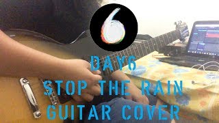 DAY6 데이식스  Stop The Rain Guitar Cover [upl. by Shelia832]