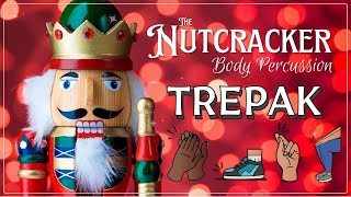 TREPAK from the Nutcracker  Christmas Body Percussion  Play along [upl. by Wojcik]