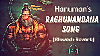 Raghunandana Song  HanuMan  Hanuman Chalisa  Slowed and Reverb  hanuman jaishreeram viral [upl. by Krauss]