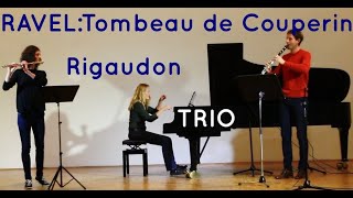 Maurice Ravel  Tombeau de Couperin Rigaudon TRIO Arrangement flute clarinet piano [upl. by Ahsatal]