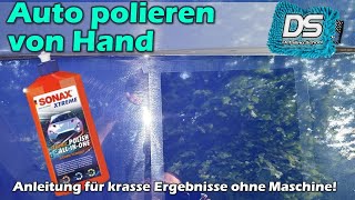 Anleitung Auto von Hand polieren KRASSE ERGEBNISSE ohne Maschine  SONAX Ceramic Polish AllinOne [upl. by Bhayani199]