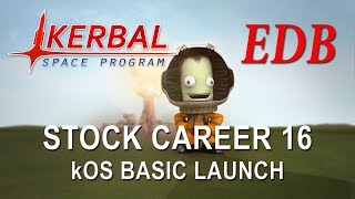 Kerbal Space Program 14 Stock Career 16  kOS Basic Launch Script [upl. by Teodorico230]