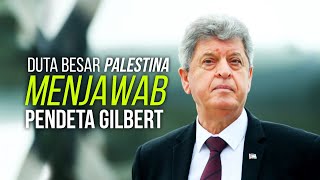 DUTA BESAR PALESTINA MENJAWAB PENDETA GILBERT [upl. by Ias]