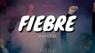 Fiebre  Bad Gyal [upl. by Cho]