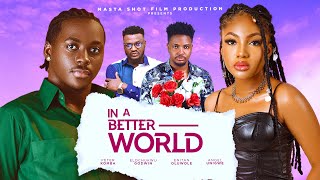 IN A BETTER WORLD Angel Unigwe Peter Komba Elo Godwin Enitan oluwole 2024 Latest Nollywood Movie [upl. by Nathanael]