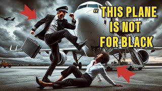 Racist Flight Captain Kicks BLACK Lady Off Plane Unaware Her Husband Owns The Airline [upl. by Eniawtna]