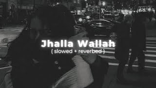 Jhalla Wallah  slow  reverb  The Harshy [upl. by Hgierb]