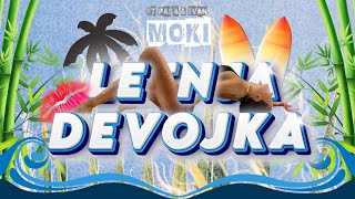 Letnja Devojka  Moki ft Ivan amp Paša [upl. by Roice]