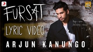 Fursat  Arjun Kanungo  Official Lyric Video [upl. by Ennovahc]