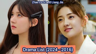 Zhao Lu Si and Liang Jie  Drama List 2024  2016 [upl. by Adrianna]