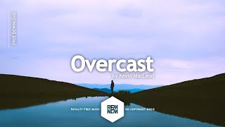 Overcast  Kevin MacLeod  Royalty Free Music  No Copyright Music  Incompetech Music [upl. by Glaser96]