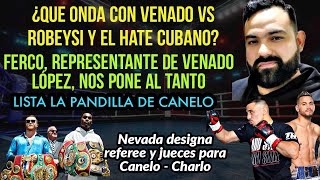 Ferco nos habla sobre Venado  Robeysi Entrevista CaneloCharlo tiene jurado y referee [upl. by Cathyleen]