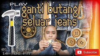 Ganti Butang Seluar Jeans [upl. by Enajharas]