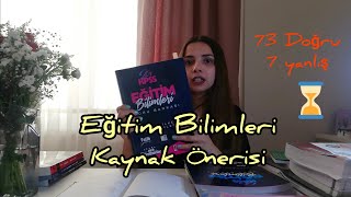 EĞİTİM BİLİMLERİ KAYNAK ÖNERİSİ  73 Doğru için neler çözdüm [upl. by Sherborne]