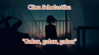 Citra Scholastika  Galau galau galau Lirik [upl. by Leontina]