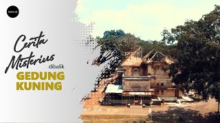 GEDUNG KUNING  Mengupas Sejarah dan Filosofi Bangunan Zaman Belanda di Ungaran [upl. by Kalam]