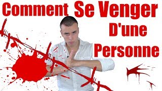 Comment Se Venger de Quelquun qui vous a fait du mal [upl. by Atinad]