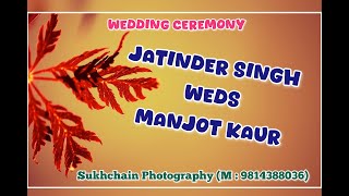 Jatinder Singh Weds Manjot Kaur  Sukhchain Photography M  9814388036 [upl. by Rawden]