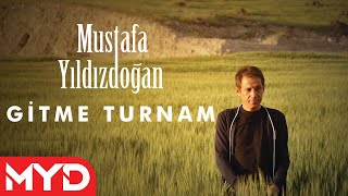 Mustafa Yıldızdoğan  Gitme Turnam [upl. by Rusticus]