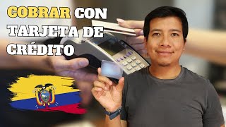 Cómo Cobrar con Tarjeta de Crédito en Ecuador [upl. by Thayne397]