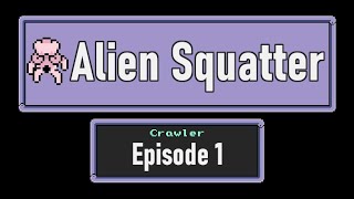 Alien Squatter Crawler 13  Digging It [upl. by Adiaroz]