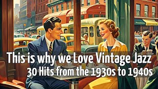 This is why we Love Vintage Jazz  30 Hits from the 1930s to 1940s Vintage Jazz Best of Jazz [upl. by Vola681]