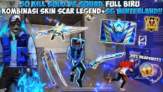 50 KILL SOLO VS SQUAD FULL BIRU KOMBINASI SKIN SCAR LEGEND amp SG WINTERLAND [upl. by Sivar]