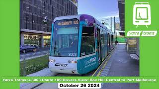 Yarra Trams C3003 Route 109 Drivers View Box Hill Central to Port Melbourne [upl. by Areemas51]