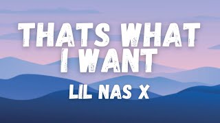 Lil Nas X  THATS WHAT I WANT [upl. by Ajan]