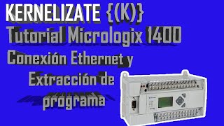 Tutorial Básico de PLC Micrologix 1400  Conexión Ethernet y Extracción de programa [upl. by Arhna]