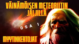 Myytinkertojat  Väinämöisen Meteoriitin Jäljillä Osa 1 Joukkorahoituskampanja avattu [upl. by Antrim492]