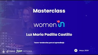 Masterclass Women In  Tecnotendencias de aprendizaje [upl. by Foskett126]